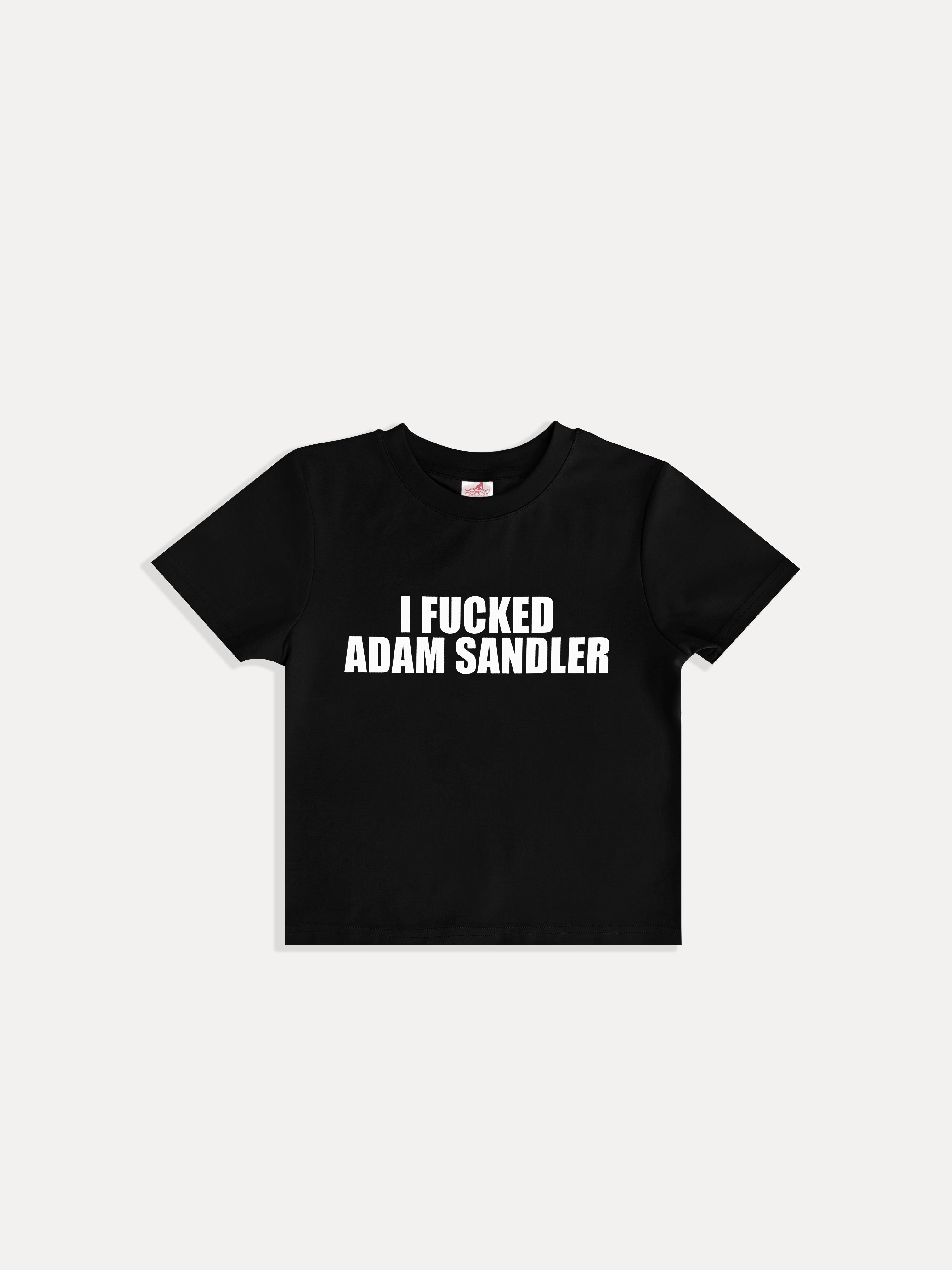 I Fucked Adam Sandler Baby Tee hornypoliceworldwide 