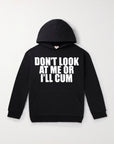 Don't Look At Me Or I'll Cum Hoodie